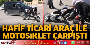 Hafif ticari araç ile motosiklet çarpıştı