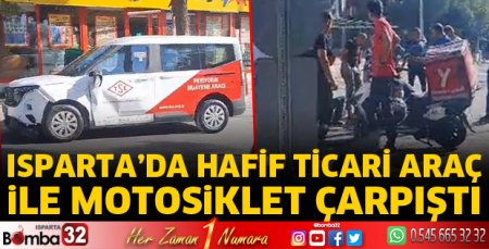 Hafif ticari araç ile motosiklet çarpıştı