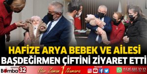 Hafize Arya bebek ve ailesi Başdeğirmen çiftini ziyaret etti