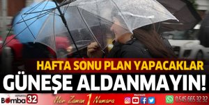 Hafta sonu güneşe aldanmayın