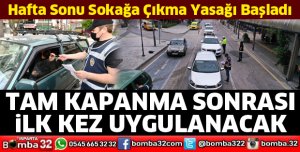Hafta sonu yasağı çıkma kısıtlaması başladı