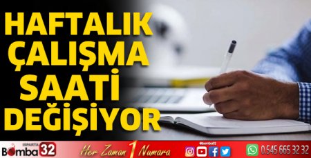 Haftalık çalışma saati değişiyor
