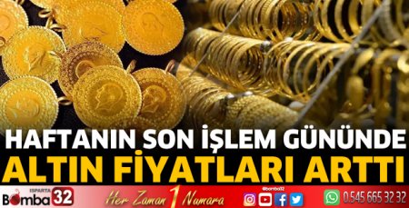 Haftanın son işlem gününde altın fiyatları arttı