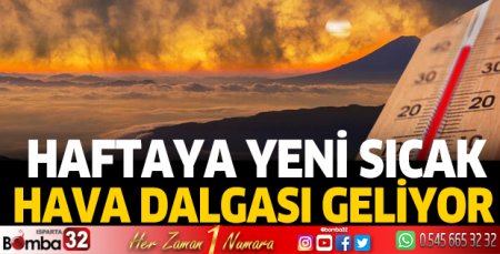 Haftaya yeni sıcak hava dalgası geliyor