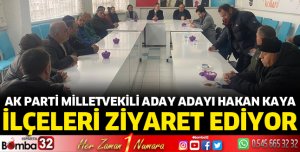 Hakan Kaya ilçe ziyaretlerinde 