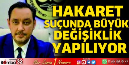 Hakaret suçunda büyük değişiklik yapılıyor