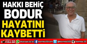 Hakkı Behiç Bodur hayatını kaybetti 
