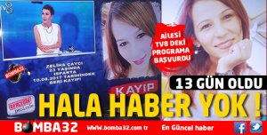HALEN DAHA HABER YOK! TAM 13 GÜN OLDU!