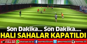 HALI SAHALAR KAPATILDI