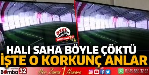 Halı sahanın çökmesi böyle görüntülendi