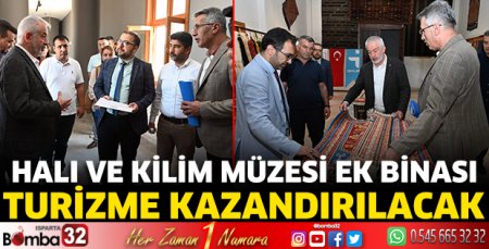 Halı ve Kilim Müzesi ek binası turizme kazandırılacak