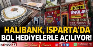 Halıbank Isparta'da bol hediyelerle açılıyor 