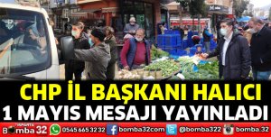Halıcı’dan 1 Mayıs mesajı