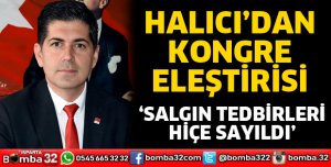 Halıcı’dan kongre eleştirisi