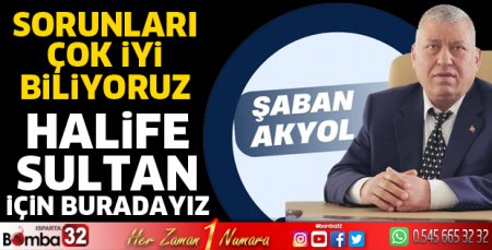 Halife Sultan için buradayız