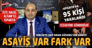 HALİL ALTAN'LI ISPARTA'DA SUÇLUYA GEÇİT YOK