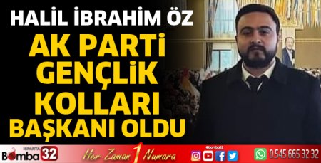 Halil İbrahim Öz AK Parti Gençlik Kolları Başkanı oldu