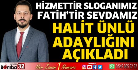 Halit Ünlü, Muhtar Adaylığını açıkladı
