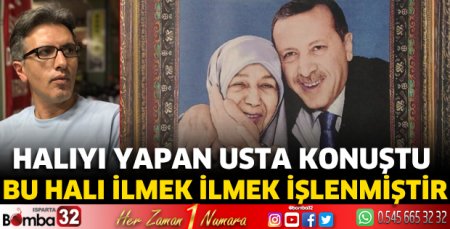 Halıyı yapan usta konuştu
