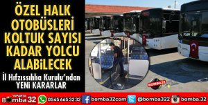 HALK OTOBÜSLERİ KOLTUK SAYISI KADAR YOLCU ALABİLECEK