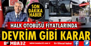 HALK OTOBÜSÜ FİYATLARINDA DEVRİM GİBİ KARAR