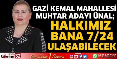 Halkımız bana 7/24 ulaşabilecek