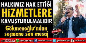 HALKIMIZ HAK ETTİĞİ HİZMETLERE KAVUŞTURULMALIDIR