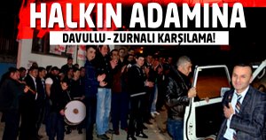 Halkın Adamına Davullu – Zurnalı Karşılama!