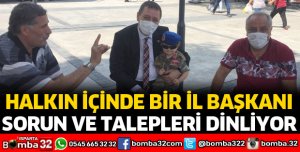 HALKIN İÇİNDE BİR İL BAŞKANI