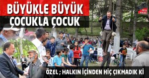 HALKIN İÇİNDEN HİÇ ÇIKMADIKKİ