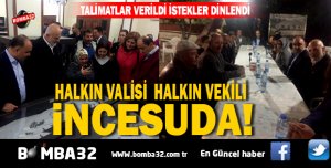 HALKIN VALİSİ HALKIN VEKİLİ İNCESUDA !