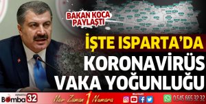 Harita güncellendi: İşte Isparta'da koronavirüs vaka yoğunluğu