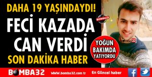 HASAN ARIBAŞ TRAFİK KAZASINDA YAŞAMINI YİTİRDİ