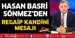 HASAN BASRİ SÖNMEZ'DEN REGAİP KANDİLİ MESAJI