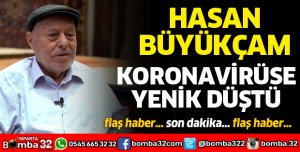 HASAN BÜYÜKÇAM VEFAT ETTİ