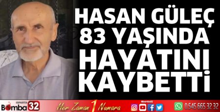 Hasan Güleç vefat etti