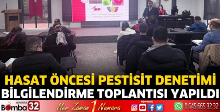 Hasat Öncesi Pestisit Denetimi Bilgilendirme Toplantısı Yapıldı