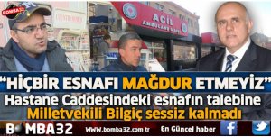 Hastane Caddesindeki esnafın talebine Milletvekili Bilgiç sessiz kalmadı