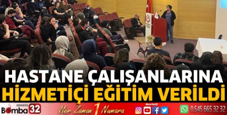 Hastane çalışanlarına hizmetiçi eğitim verildi