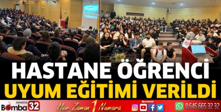 Hastane öğrenci uyum eğitimi verildi