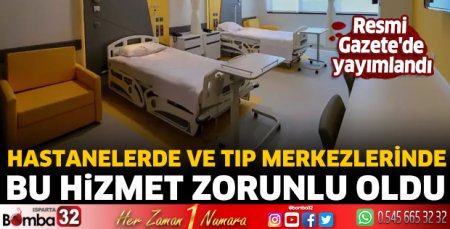 Hastanelerde ve tıp merkezlerinde bu hizmet zorunlu oldu