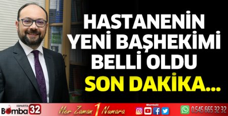 Hastanenin yeni başhekimi belli oldu