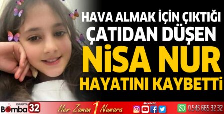 Hava almak için çıktığı çatıdan düşen Nisa Nur hayatını kaybetti