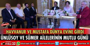HAVVANUR VE MUSTAFA DÜNYA EVİNE GİRDİ