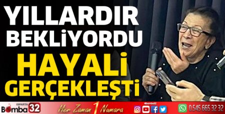 Hayali gerçekleşti