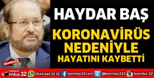 HAYDAR BAŞ HAYATINI KAYBETTİ
