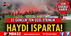 HAYDİ ISPARTA! 32 GENÇLİKTEN ÖZEL ETKİNLİK