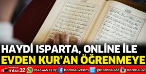 HAYDİ ISPARTA EVDEN KUR’AN ÖĞRENMEYE