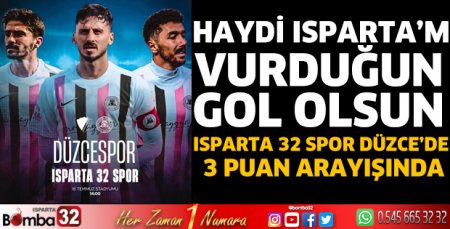 Haydi Isparta'm vurduğun gol olsun