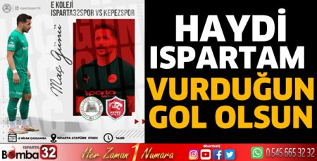 Haydi Ispartam vurduğun gol olsun